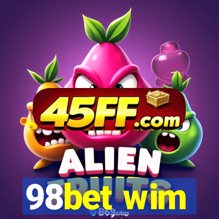 98bet wim